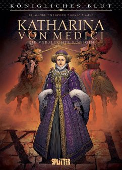 Königliches Blut: Katharina von Medici - Mogavino, Simona;Delalande, Arnaud