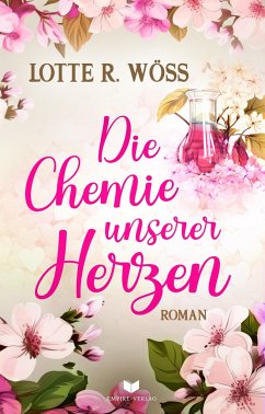 Die Chemie unserer Herzen - Wöß, Lotte R.