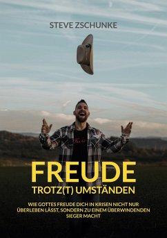 Freude trotz(t) Umständen - Zschunke, Steve