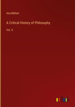A Critical History of Philosophy - Mahan, Asa