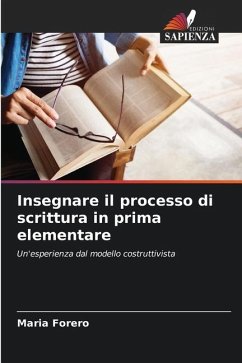 Insegnare il processo di scrittura in prima elementare - Forero, Maria