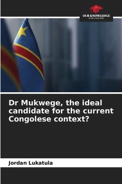 Dr Mukwege, the ideal candidate for the current Congolese context? - Lukatula, Jordan