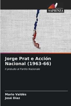 Jorge Prat e Acción Nacional (1963-66) - Valdés, Mario;Díaz, José