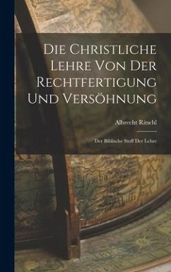 Die Christliche Lehre Von Der Rechtfertigung Und Versöhnung - Ritschl, Albrecht