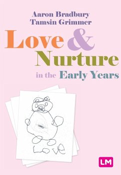 Love and Nurture in the Early Years - Bradbury, Aaron; Grimmer, Tamsin