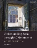 Understanding Syria Through 40 Monuments