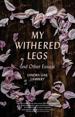 My Withered Legs and Other Essays - Lambert, Sandra Gail