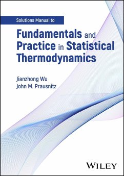 Fundamentals and Practice in Statistical Thermodynamics, Solutions Manual - Wu, Jianzhong; Prausnitz, John M