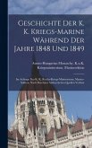 Geschichte Der K. K. Kriegs-Marine Während Der Jahre 1848 Und 1849