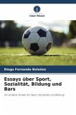 Essays über Sport, Sozialität, Bildung und Bars