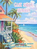 Case sulla spiaggia Libro da colorare per gli amanti del mare e dell'architettura Disegni creativi per il relax