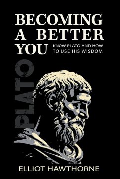 Know Plato and How to Use His Wisdom - Hawthorne, Elliot