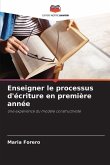 Enseigner le processus d'écriture en première année