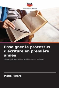 Enseigner le processus d'écriture en première année - Forero, Maria