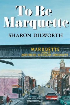 To Be Marquette - Dilworth, Sharon