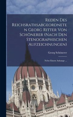 Cover Reden Des Reichsrathsabgeordneten Georg Ritter Von Schönerer (Nach Den Stenographischen Aufzeichnungen)