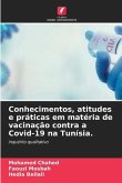 Conhecimentos, atitudes e práticas em matéria de vacinação contra a Covid-19 na Tunísia.