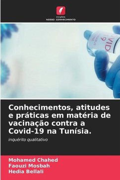 Conhecimentos, atitudes e práticas em matéria de vacinação contra a Covid-19 na Tunísia. - Chahed, Mohamed;Mosbah, Faouzi;Bellali, Hedia