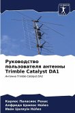 Rukowodstwo pol'zowatelq antenny Trimble Catalyst DA1