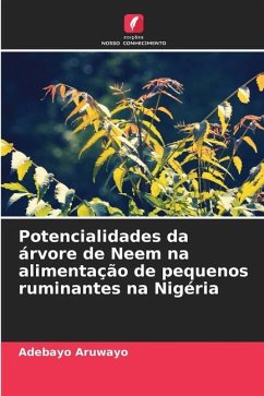Potencialidades da árvore de Neem na alimentação de pequenos ruminantes na Nigéria - Aruwayo, Adebayo