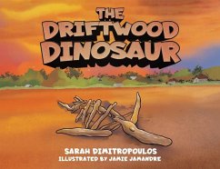 The Driftwood Dinosaur - Dimitropoulos, Sarah