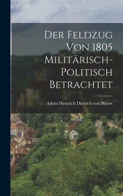 Cover Der Feldzug von 1805 militärisch-politisch betrachtet