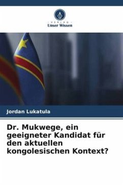 Dr. Mukwege, ein geeigneter Kandidat für den aktuellen kongolesischen Kontext? - Lukatula, Jordan