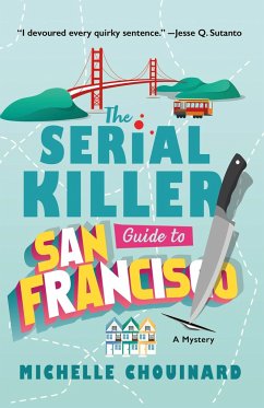 The Serial Killer Guide to San Francisco - Chouinard, Michelle