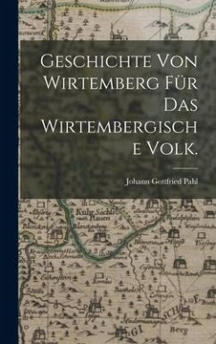 Geschichte von Wirtemberg für das wirtembergische Volk. - Pahl, Johann Gottfried