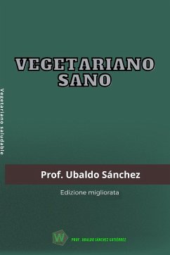 Vegetariano sano - Gutierrez, Ubaldo Sánchez