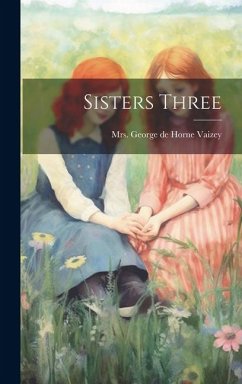 Sisters Three - de Horne Vaizey, George