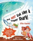 Do Not Eat Like a Tiger Shark!
