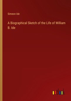 A Biographical Sketch of the Life of William B. Ide