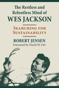 Restless and Relentless Mind of Wes Jackson - Jensen, Robert