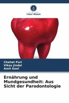 Ernährung und Mundgesundheit: Aus Sicht der Parodontologie - Puri, Chahat;Jindal, Vikas;Goel, Amit