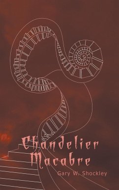 Chandelier Macabre - Shockley, Gary W.