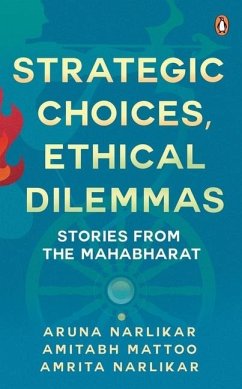 Strategic Choices Ethical Dilemmas - Narlikar, Aruna; Mattoo, Amitabh; Narlikar, Amrita