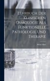 Lehrbuch Der Klinischen Osmologie Als Funktionelle Pathologie Und Therapie