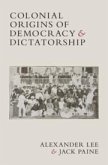 Colonial Origins of Democracy and Dictatorship