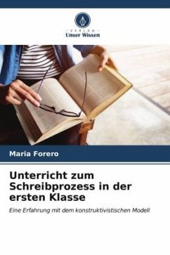 Unterricht zum Schreibprozess in der ersten Klasse - Forero, Maria