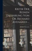Kritik Der Reinen Erfahrung Von Dr. Richard Avenarius ...
