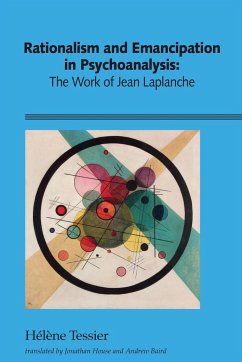 Rationalism and Emancipation in Psychoanalysis - Tessier, Hélène