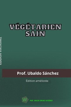 Végétarien sain - Gutierrez, Ubaldo Sánchez