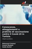Conoscenze, atteggiamenti e pratiche di vaccinazione contro il Covid-19 in Tunisia.