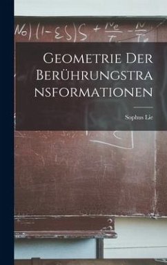 Geometrie der Berührungstransformationen - Sophus, Lie