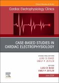 Case-Based Studies in Cardiac Electrophysiology, an Issue of Cardiac Electrophysiology Clinics