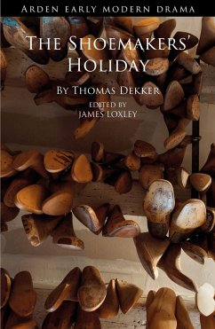 The Shoemakers' Holiday - Dekker, Thomas