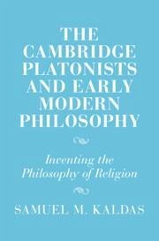The Cambridge Platonists and Early Modern Philosophy - Kaldas, Samuel M