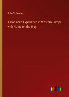 A Hoosier's Experience in Western Europe with Notes on the Way