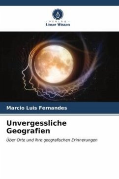 Unvergessliche Geografien - Fernandes, Marcio Luis